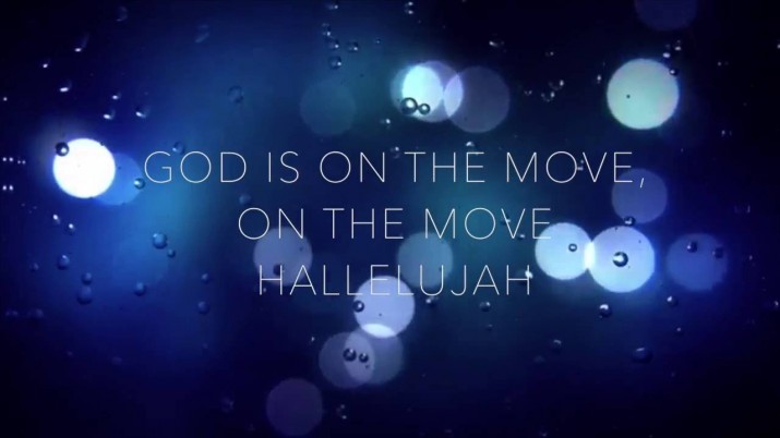 GOD IS ON THE MOVE