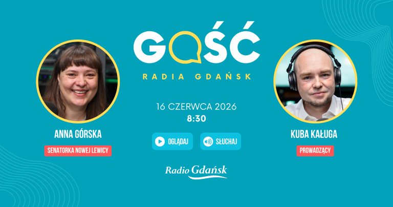Plansza z zapowiedzią audycji radiowej "Gość Radia Gdańsk" z datą 16 czerwca 2026 roku i godziną 8:30. Tło jest turkusowe. W centrum, na górze, znajduje się duże biało-żółte logo "Gość" z dymkiem mowy. Poniżej mniejszy napis "RADIO GDAŃSK". Po lewej stronie widoczne jest zdjęcie kobiety ubranej w ciemną bluzkę, senator Anny Górskiej. Kobieta ma krótkie ciemne włosy i grzywkę, uśmiecha się. Pod jej zdjęciem znajduje się jej imię i nazwisko, a poniżej dopisek "Senatorka Nowej Lewicy" na czerwonym tle. Po prawej stronie znajduje się zdjęcie mężczyzny ubranego w ciemną koszulę z ogoloną głową. Na ogolonej głowie ma słuchawki, przed sobą mikrofon. Pod jego zdjęciem widnieje imię i nazwisko "Kuba Kaługa" oraz dopisek "Prowadzący". Pomiędzy zdjęciami, pod datą i godziną, znajdują się dwa boxy przypominające przyciski - jeden z ikoną odtwarzania i napisem "OGLĄDAJ", drugi z ikoną słuchawek i napisem "SŁUCHAJ". Na samym dole, pośrodku, znajduje się logo "Radio Gdańsk"