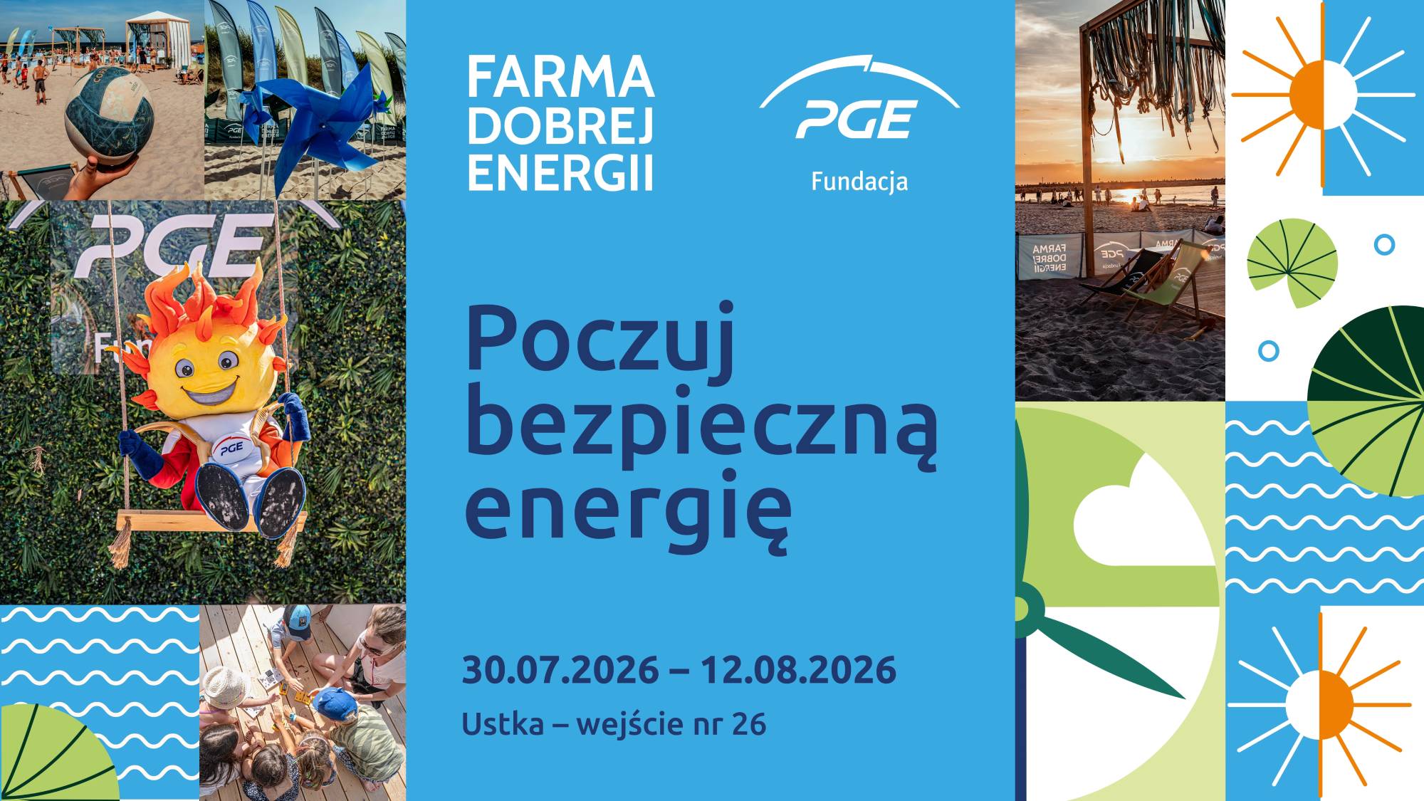 Niebieski baner promocyjny akcji "Farma Dobrej Energii" Fundacji PGE z hasłem "Poczuj bezpieczną energię", informacją o terminie (30.07.2026-12.08.2026), lokalizacji (Ustka - wejście nr 26) oraz kolażem zdjęć z plaży