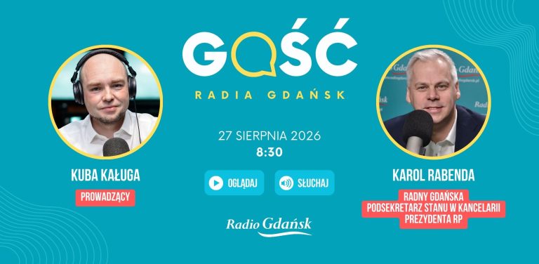 Grafika zapowiadająca audycję "Gość Radia Gdańsk" z 27 sierpnia 2026 r. Gościem będzie. Gościem Radia Gdańsk będzie Karol Rabenda, radny Gdańska, podsekretarz stanu w Kancelarii Prezydenta RP