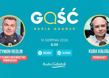 Zapowiedź audycji "Gość Radia Gdańsk". Gościem 18 sierpnia o 8:30 będzie Szymon Redlin, radny Sejmiku Województwa Pomorskiego. Program poprowadzi Kuba Kaługa