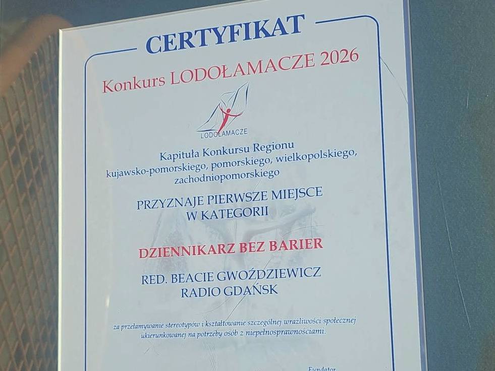 Certyfikat konkursu "Lodołamacze 2026" za zajęcie I miejsca w kategorii "Dziennikarz bez barier" dla red. Beaty Gwoździewicz z Radia Gdańsk